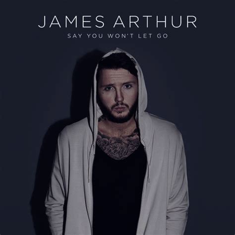 james arthur lyrics say you won't let go